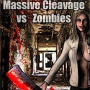 Massive Cleavage vs. Zombies