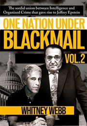 One Nation Under Blackmail Vol 2 (Whitney Webb)