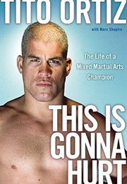 This Is Gonna Hurt (Tito Ortiz)