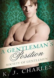A Gentleman's Position (Society of Gentlemen #3) (KJ Charles)
