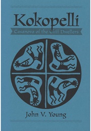 Kokopelli: Casanova of the Cliff Dwellers (Young)