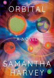 Orbital (Samantha Harvey)