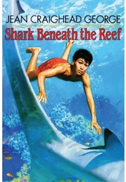 Shark Beneath the Reef (Jean Craighead George)