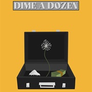 Dime a Dozen