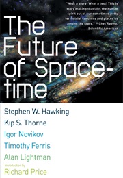 The Future of Spacetime (Hawkins, Thorne, Novikov, Ferris and Lightman)