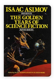 Isaac Asimov Presents the Golden Years of Science Fiction: Fifth Series (Edited by Asimov & Greenberg)