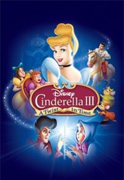 Cinderella III: A Twist in Time (2007)
