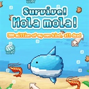 Survive! Mola Mola