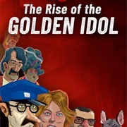The Rise of the Golden Idol