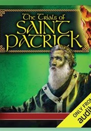 The Trials of Saint Patrick (Paul McCusker)