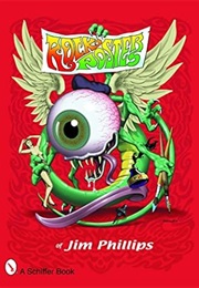 Rock Posters of Jim Phillips (Jim Phillips)