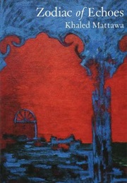 Zodiac of Echoes (Khaled Mattawa)