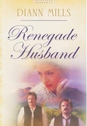 Renegade Husband (Diann Mills)