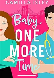 Baby, One More Time (Camilla Isley)