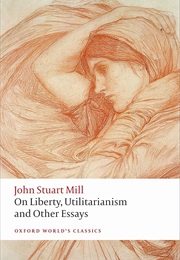 On Liberty, Utilitarianism and Other Essays (John Stuart Mill)