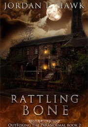 Rattling Bone (Outfoxing the Paranormal #2) (Jordan L. Hawk)