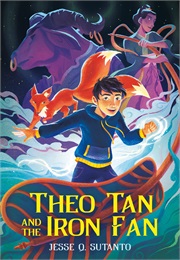 Theo Tan and the Iron Fan (Jesse Q. Sutanto)
