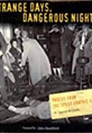 Strange Days, Dangerous Nights: Photos From the Speed Graphic Era (Millet, Larry)