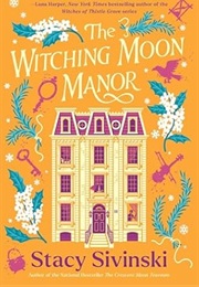 The Witching Moon Manor (Stacy Sivinski)