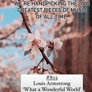 #803 What a Wonderful World by Louis Armstrong