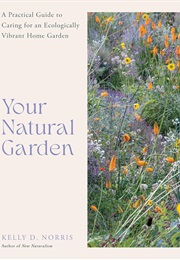 Your Natural Garden (Kelly D. Norris)