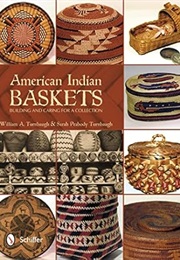 American Indian Baskets: Building and Caring for a Collection (William A. Turnbaugh)