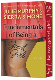 Fundamentals of Being a Good Girl (Julie Murphy; Sierra Simone)