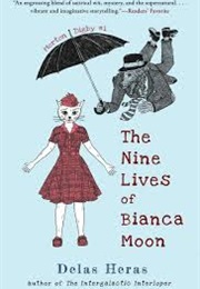 The Nine Lives of Bianca Moon (Delas Heras)