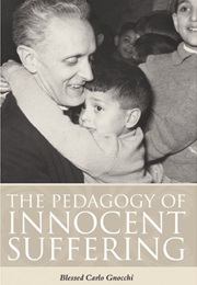 The Pedagogy of Innocent Suffering (Blessed Carlo Gnocchi)