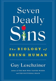 Seven Deadly Sins: The Biology of Being Human (Guy Leschziner)