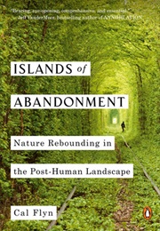 Islands of Abandonment (Cal Flyn)