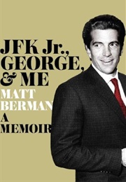 JFK Jr., George & Me (Matt Berman)
