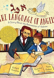 The Language of Angels: A Story About the Reinvention of Hebrew (Richard Michelson/Karla Gudeon)