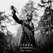 The Tunnels - Terra Tenebrosa (2011)