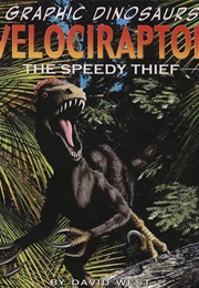 Velociraptor the Speedy Theif (David West)