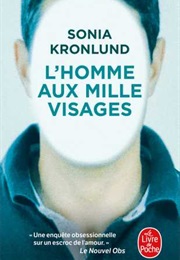L'homme Aux Mille Visages (Sonia Kronlund)
