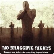 No Bragging Rights - Because You Believe in Something Beyond Them...