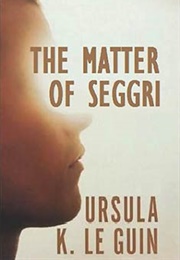 The Matter of Seggri (Ursula K. Le Guin)