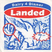 Landed - Dairy 4 Dinner 7"