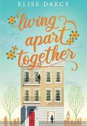 Living Apart Together (Elise Darcy)