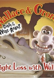 Wallace & Gromit: Weight Loss With Wallace (Glen Bird)