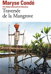 Traversée De La Mangrove (Maryse Condé)