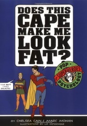 Does This Cape Make Me Look Fat? (Chelsea Cain)