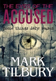The Eyes of the Accused (Mark Tilbury)