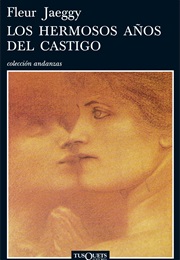 Los Hermosos Años Del Castigo (Fleur Jaeggy)