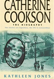 Catherine Cookson: The Biography (Kathleen Jones)