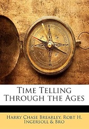 Time Telling Through the Ages (Harry Chase Brearley)