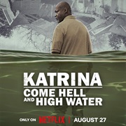 Katrina: Come Hell and High Water