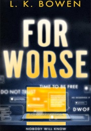 For Worse (L.K. Bowen)
