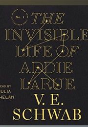 The Invisible Life of Addie Larue: Audio (VE Schwab - Read by Julia Whelan)